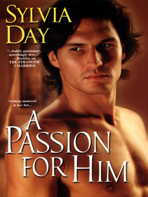 Title details for A Passion for Him by Sylvia Day - Available